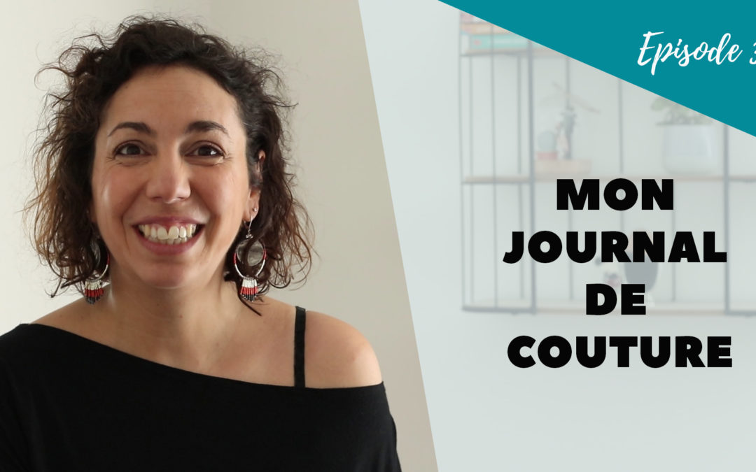 Podcast couture : Mon journal de couture épisode 3