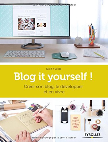 Blog it yourself ! Do it Yvette