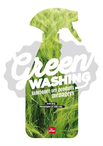 Greenwashing - Fabriquer ses produits ménagers de Cécile Berg