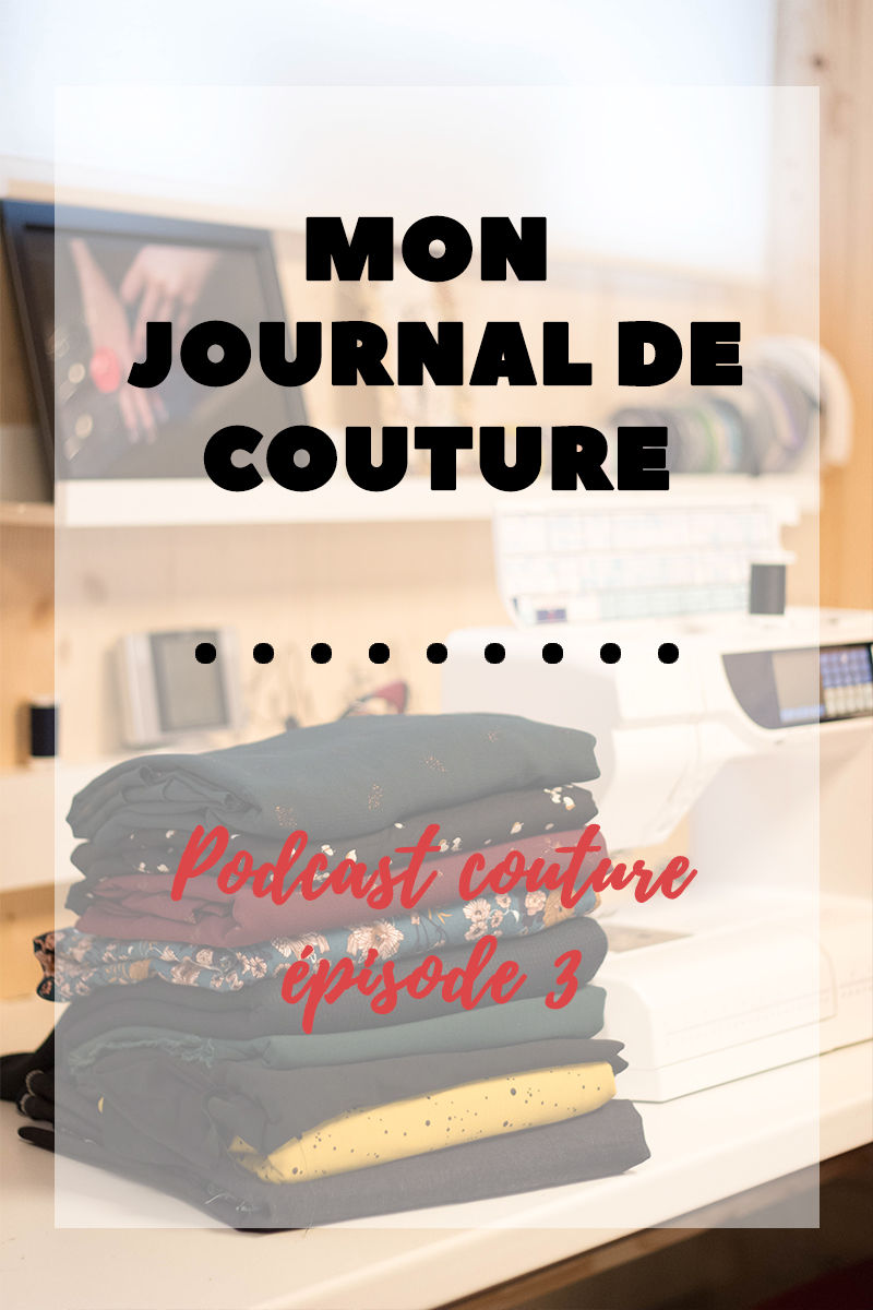 Podcast couture : Mon journal de couture épisode 3 - Avril sur un fil